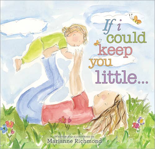 If I Could Keep You Little (board book)